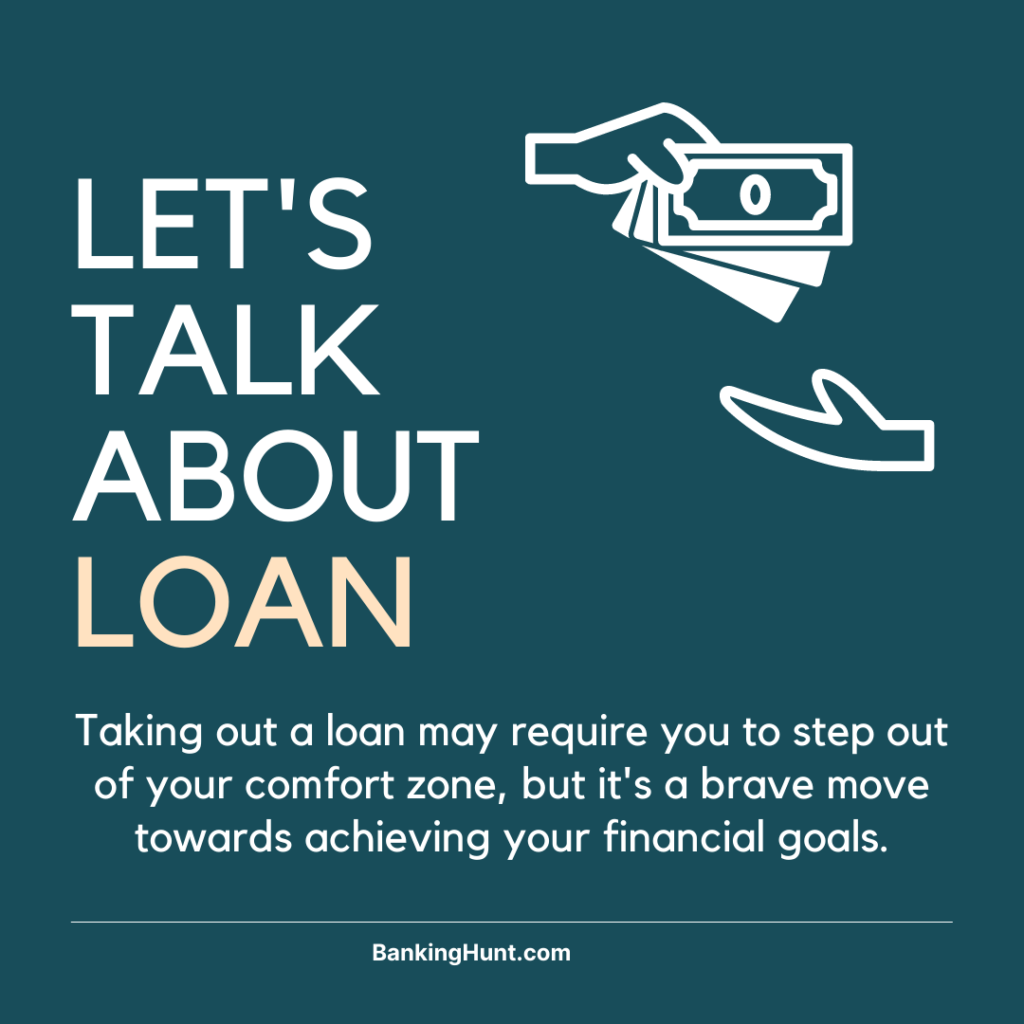 Taking out a loan may require you to step out of your comfort zone, but it's a brave move towards achieving your financial goals.